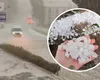 Vine urgia! Vreme apocaliptică, cu grindină severă și inundații. Șuvoaiele de apă mătură orașele
