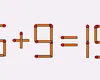Test IQ pentru minți sclipitoare. Corectează 5+9=19, mutând un singur băț de chibrit