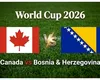 CANADA – BOSNIA LIVE VIDEO ONLINE ANTENA PLAY, primul meci din Grupa B la Cupa Mondială FIFA 2026