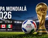 CM 2026. Programul complet al meciurilor. Unde şi de la ce ore le poţi urmări în direct la TV