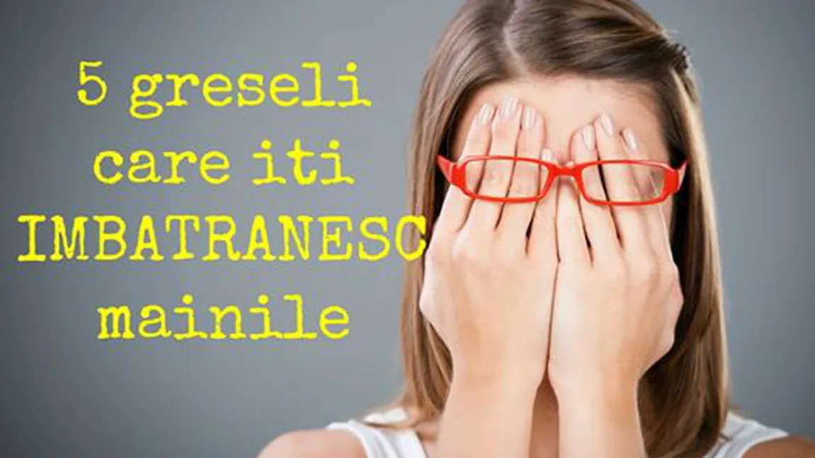 5 greşeli care îţi îmbătrânesc pielea mâinilor