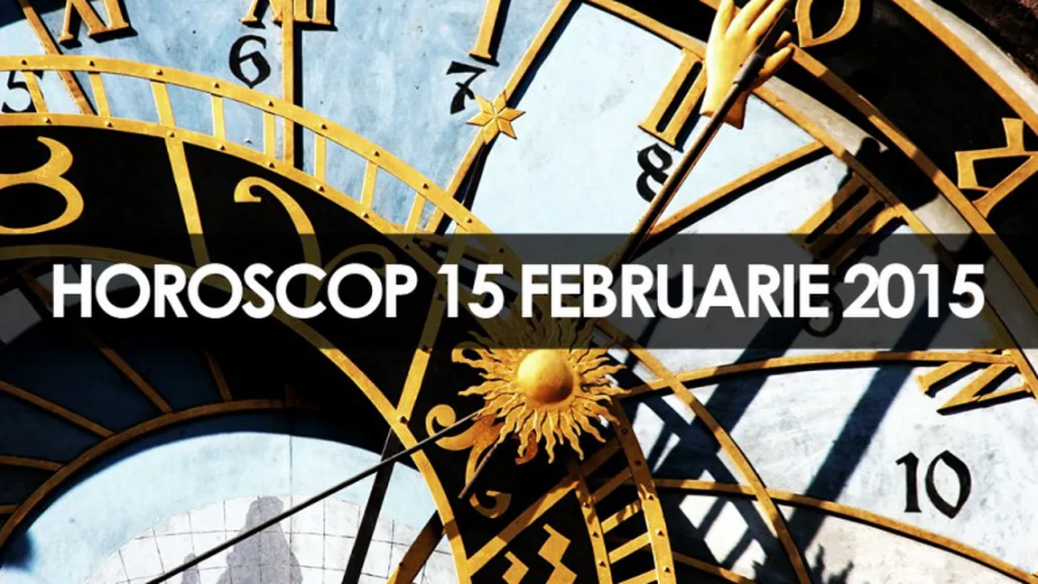Horoscop 15 februarie 2015: Ce v-au rezervat astrele în ultima zi a săptămânii