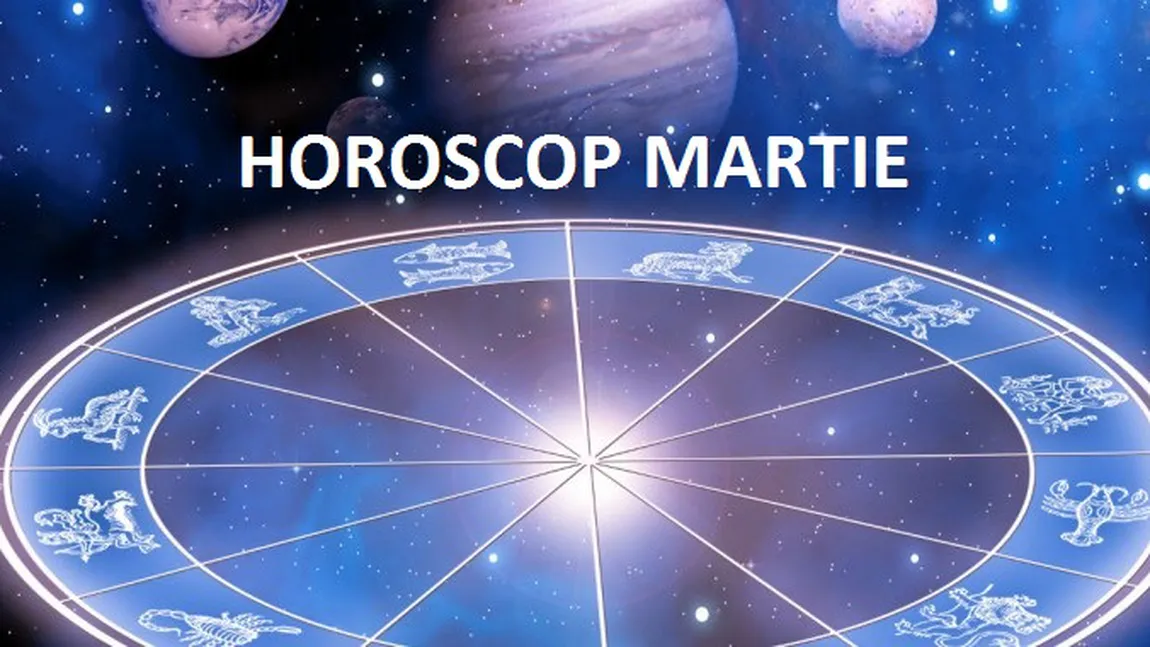 HOROSCOP MARTIE 2015: Cumpenele tale în funcţie de zodie