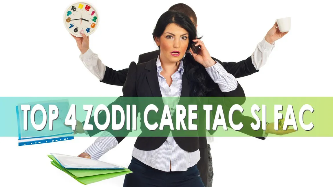 HOROSCOP: Top 4 zodii care TAC şi FAC