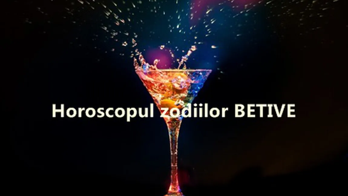 Horoscopul zodiilor beţive: Ce îţi place să bei în funcţie de zodie