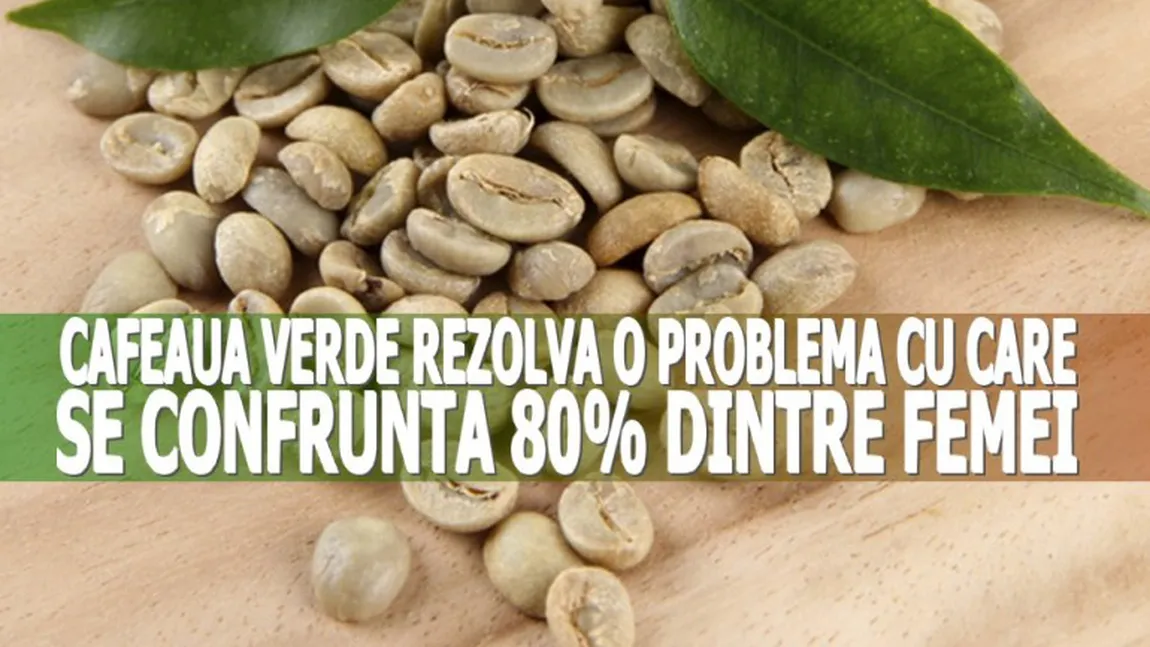 Cafeaua verde rezolvă o problemă cu care se confruntă 80% dintre femei