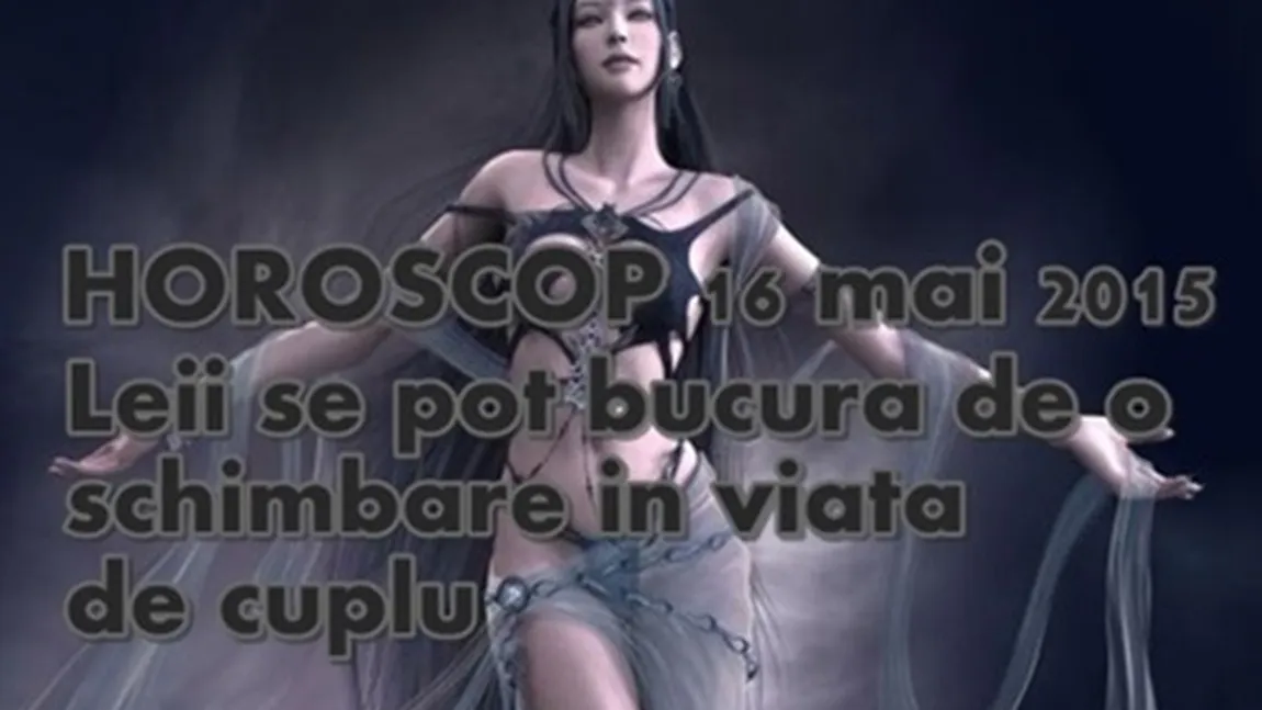 Horoscop 16 Mai 2015: Leii se pot bucura de o schimbare în viaţa de cuplu