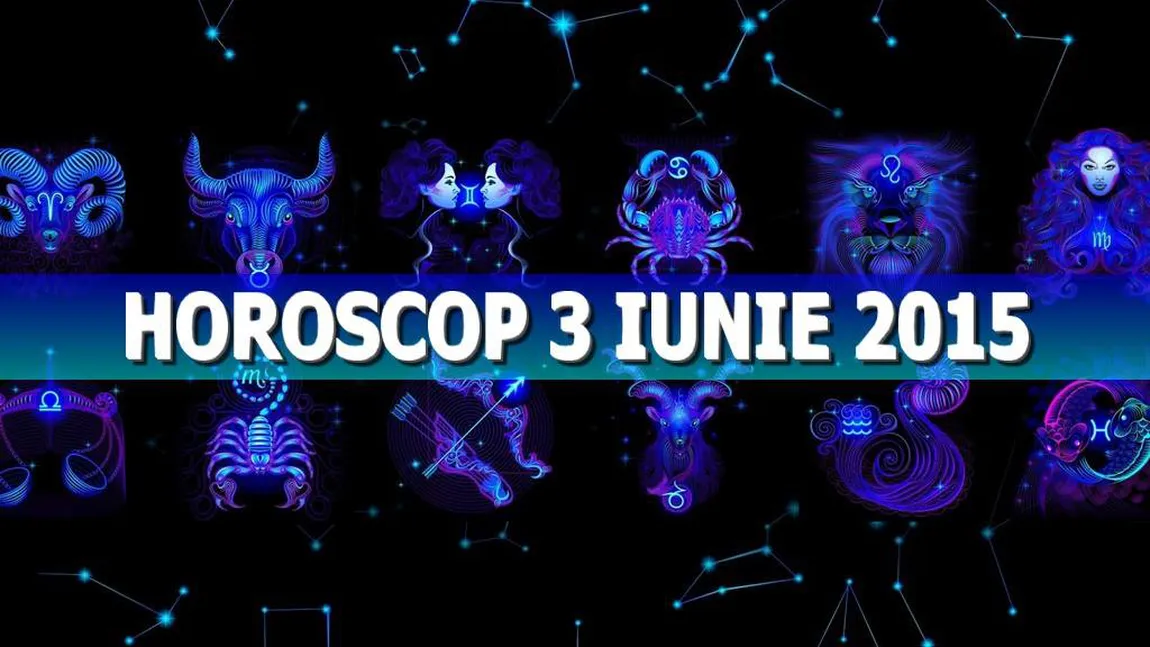 Horoscop 3 iunie 2015: Viaţa este mai frumoasă când eşti într-un cuplu