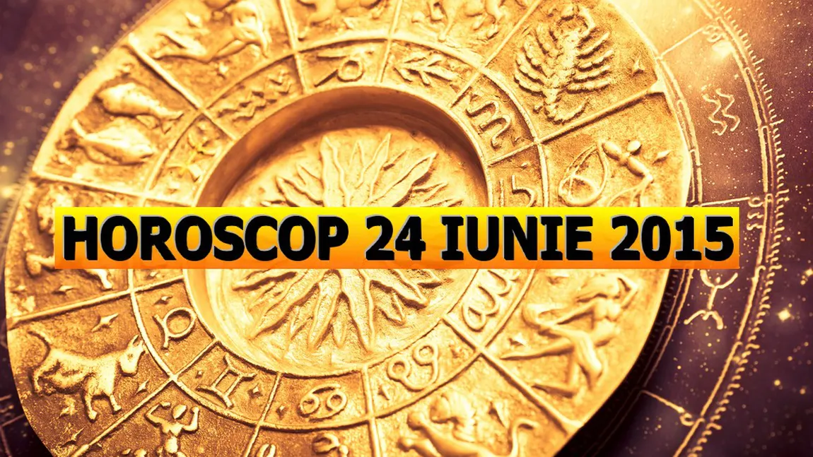 Horoscop 24 iunie 2015. Uite ce îţi rezervă astrele