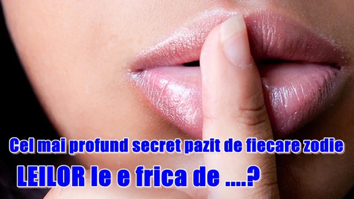 Care e cel mai profund secret păzit de fiecare zodie? Leii se tem de ...?