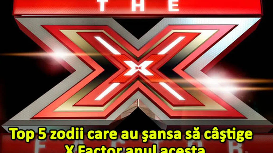 HOROSCOP: Top 5 zodii care au şansa să câştige la X Factor anul acesta