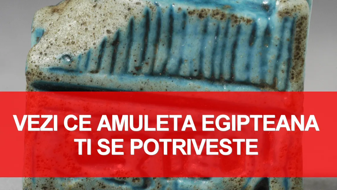 Ce AMULETA EGIPTEANĂ se potriveşte zodiei tale