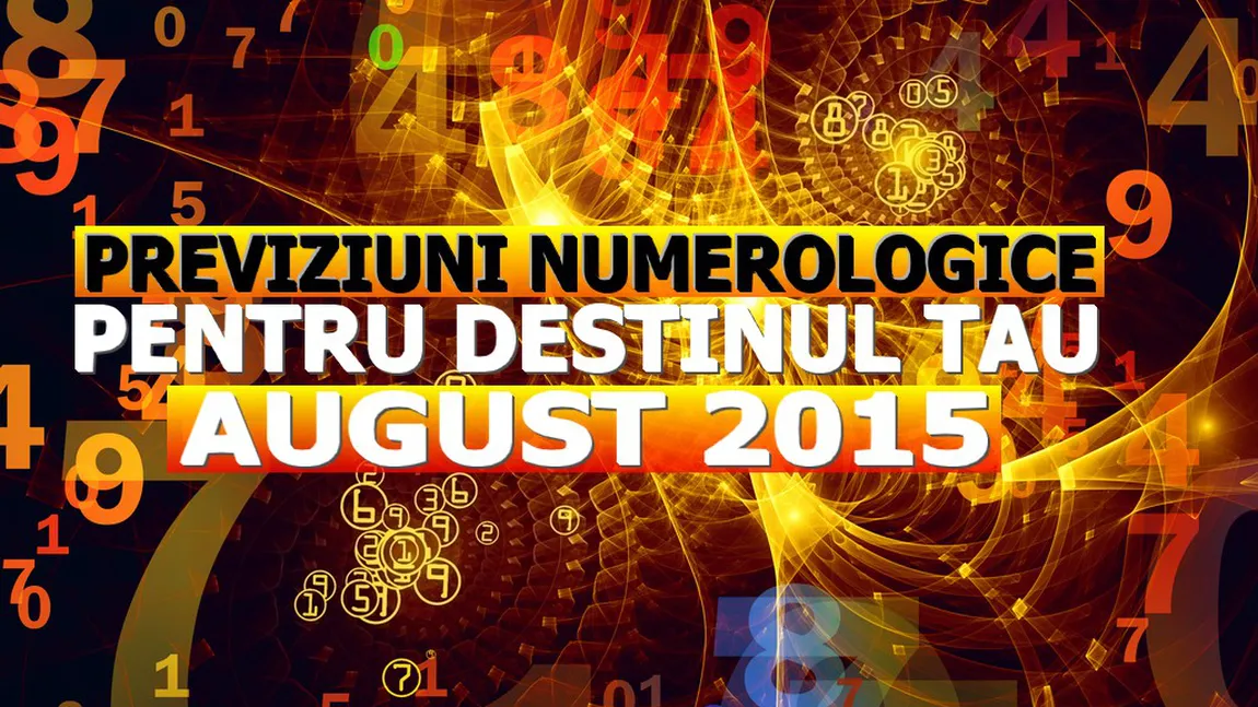 În ce an te-ai născut? Vezi ce te aşteaptă în luna august, potrivit numerologiei