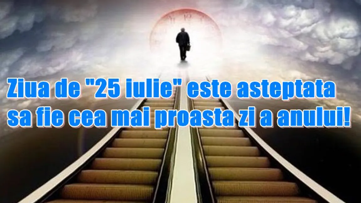 Ziua de 25 iulie, cea mai proastă zi a anului. Vezi ce ţi se poate întâmpla!