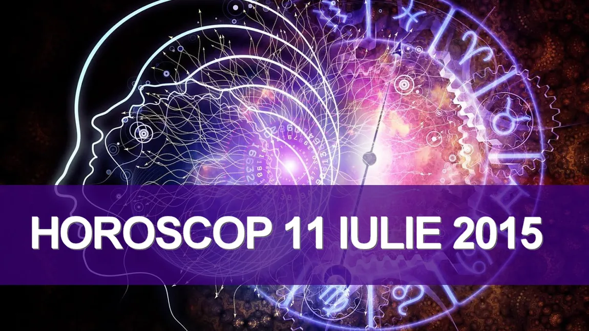 Horoscop 11 iulie 2015. Uite ce îţi rezervă astrele!