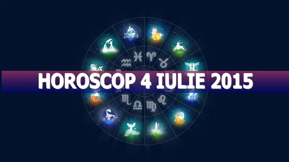 Horoscop 4 iulie 2015. Uite ce îţi rezervă astrele!