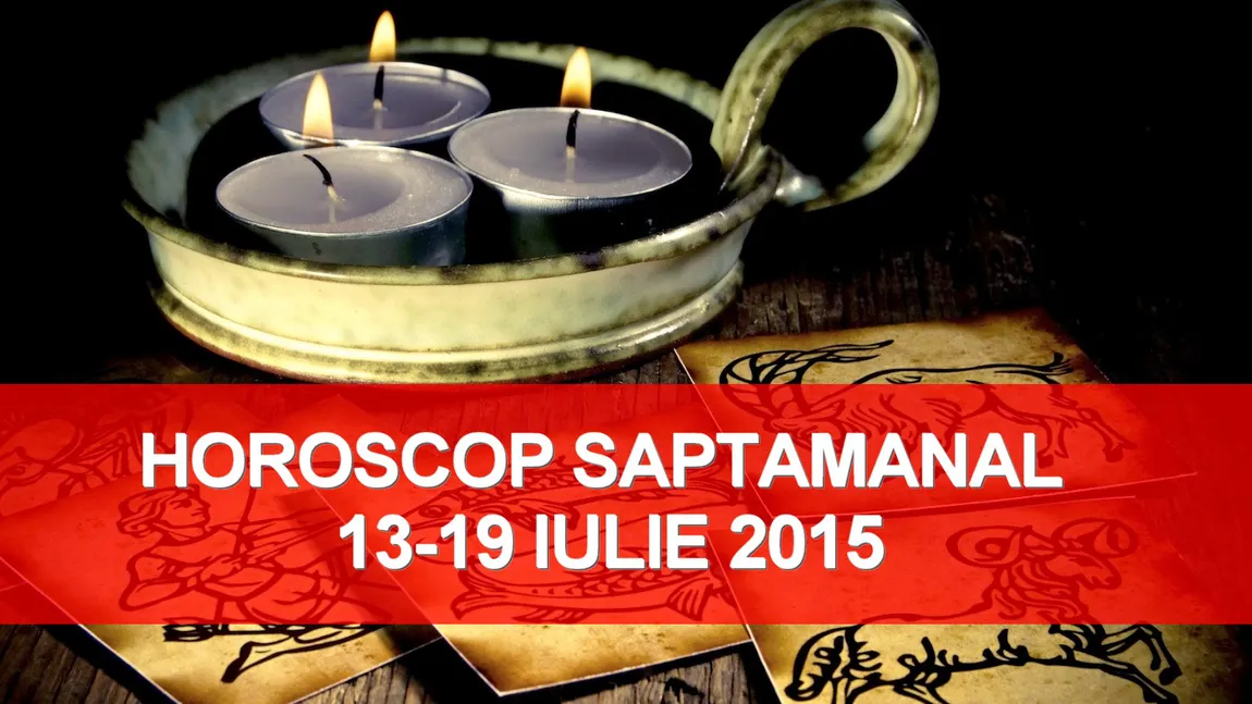 Horoscop săptămânal 13-19 iulie 2015. Află ce îţi rezervă astrele