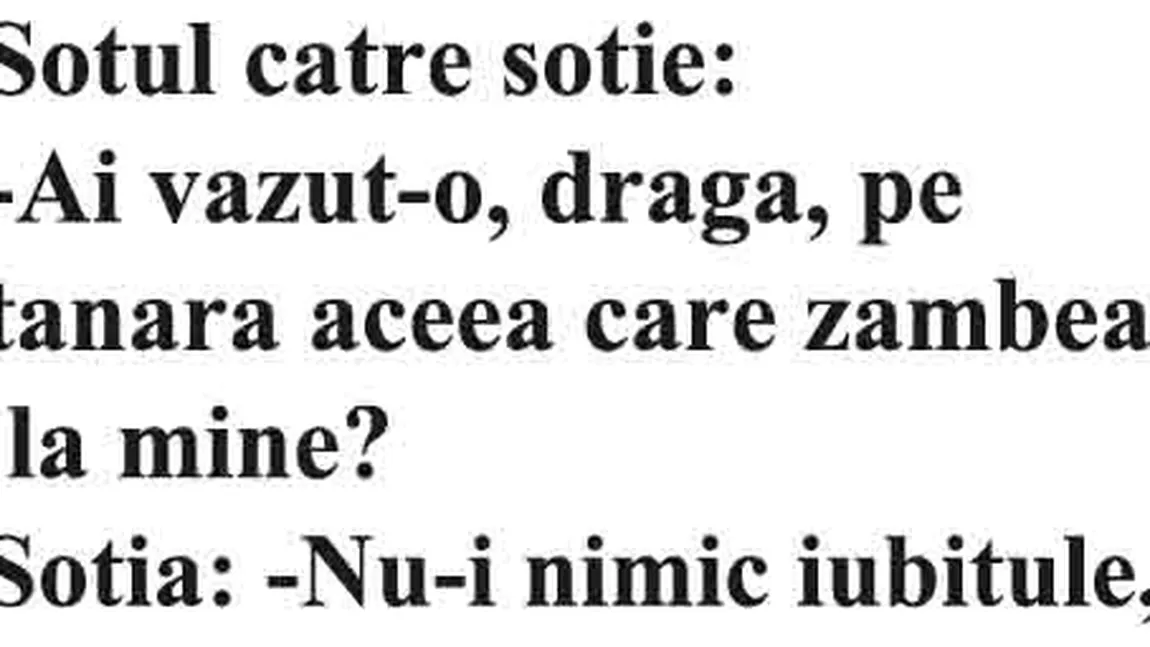 BANCUL ZILEI: Soţia şi vecina