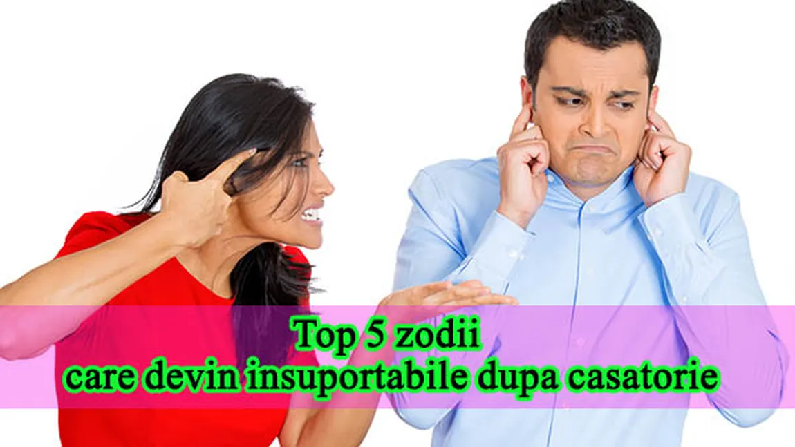 HOROSCOP: Topul zodiilor care devin insuportabile după căsătorie