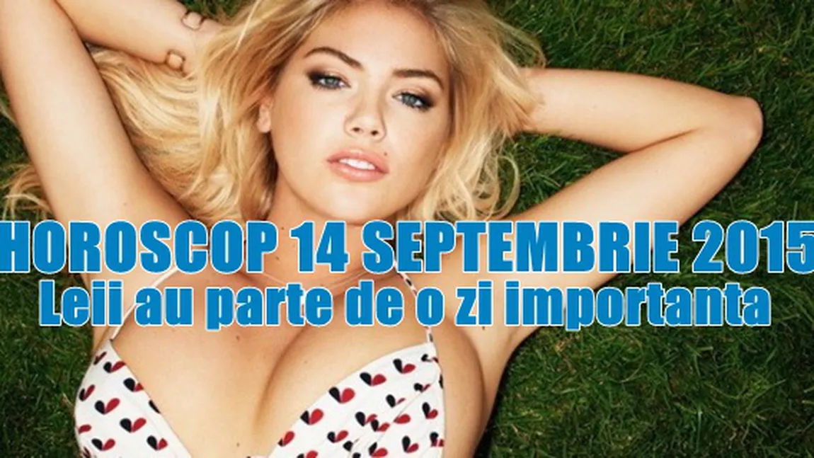 Horoscop 14 Septembrie 2015: Zi importantă pentru Lei. Ce se întâmplă?