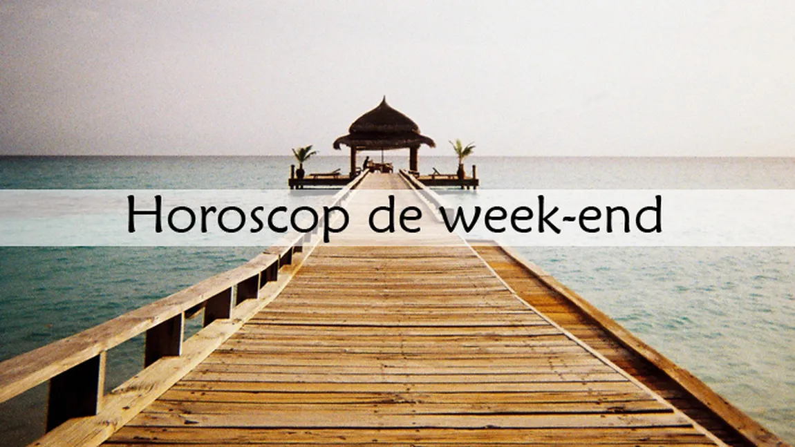 HOROSCOP DE WEEKEND: Seri pline de distracţie la club, dar şi risc de divergenţe în familie