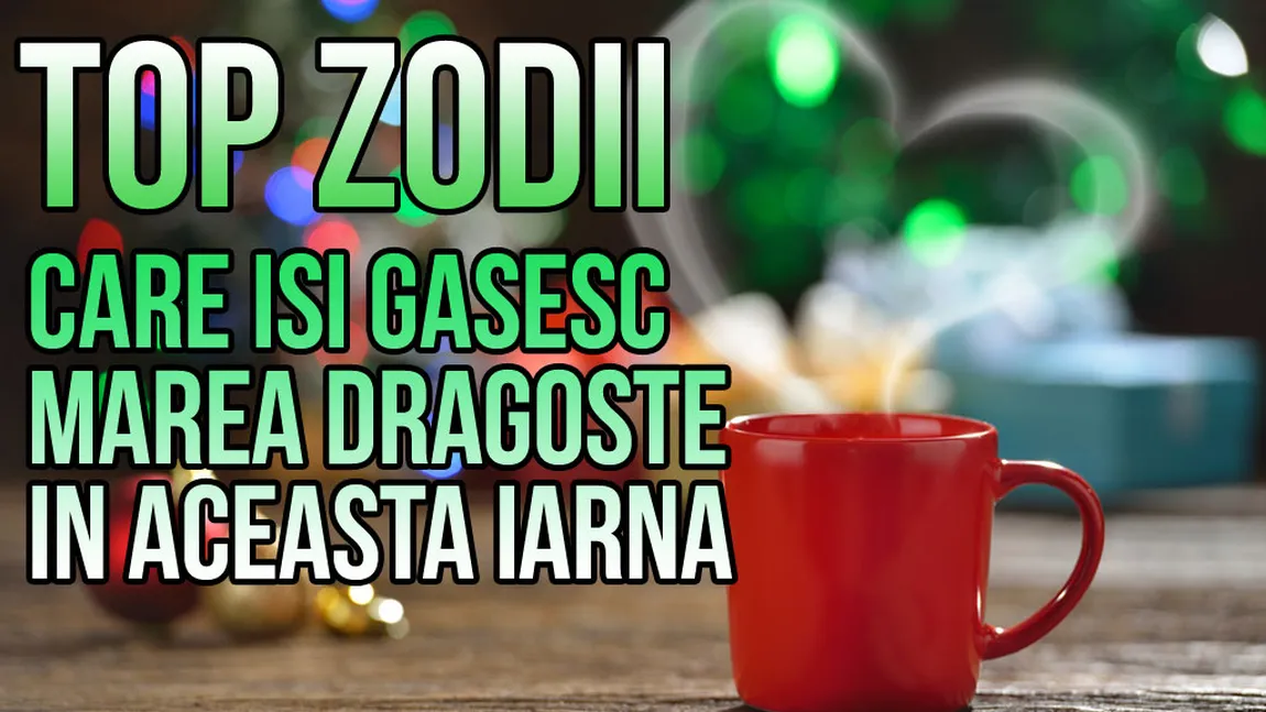 Zodiile care ÎŞI GĂSESC MAREA DRAGOSTE în această iarnă