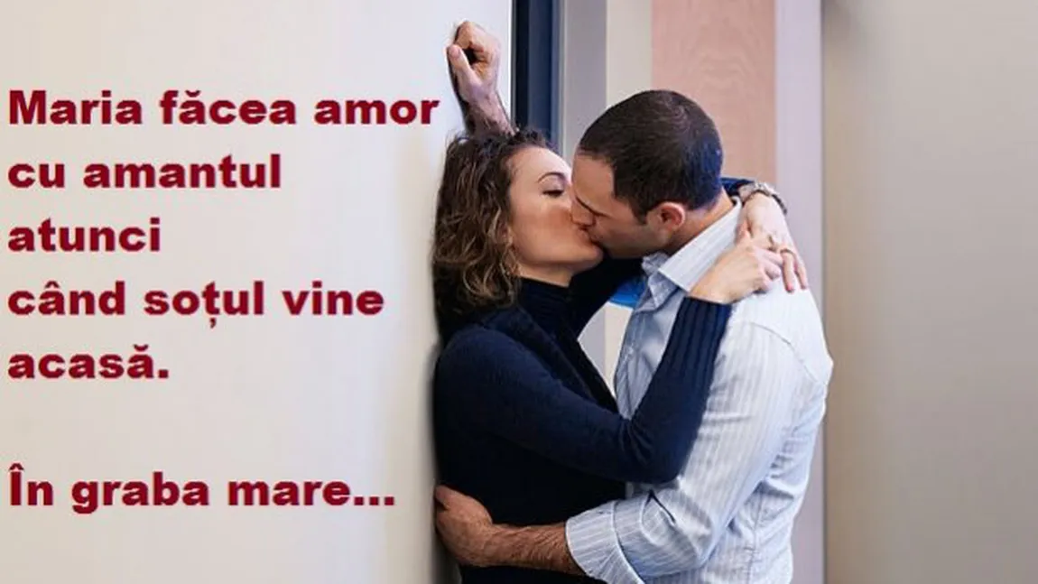 Bancul zilei: Maria face amor cu amantul atunci când soţul ei vine acasă...