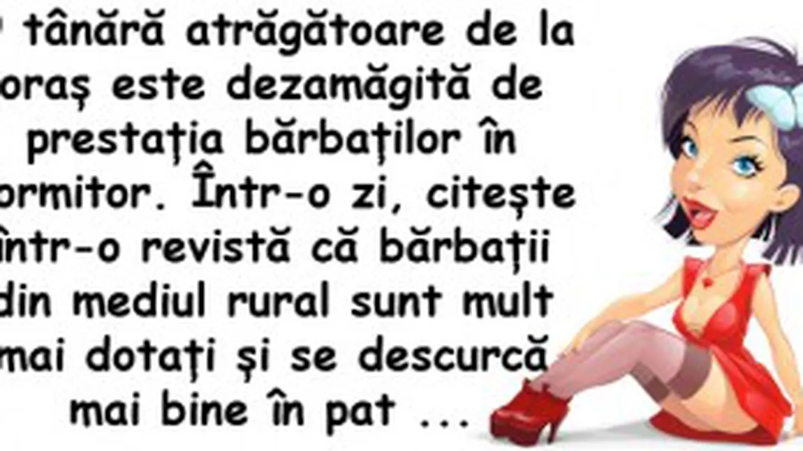 BANCUL ZILEI: Femeia nemulţumită