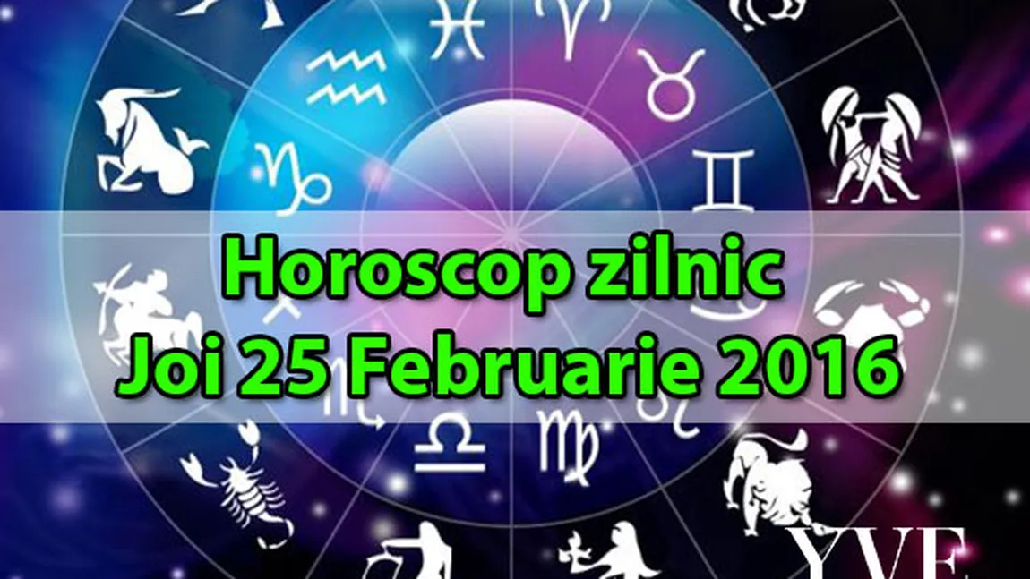 Horoscop 25 Februarie 2016:  Multe bârfe, cum este afectată fiecare zodie