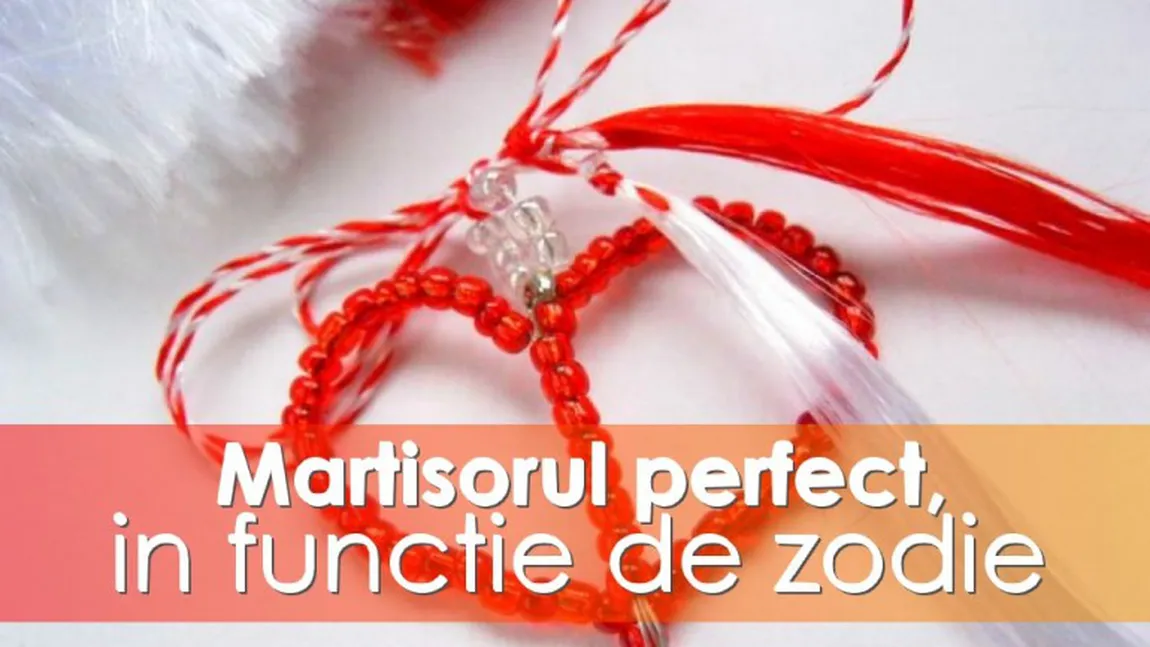 Horoscop: Mărţişorul perfect în funcţie de zodie