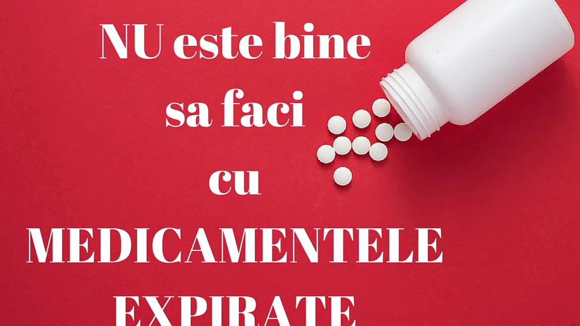 Ai medicamente expirate şi nu ştii ce să faci cu ele? Iată cum trebuie să procedezi