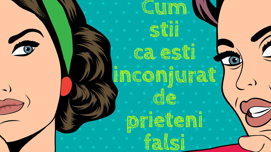 Cum recunoşti prietenii falşi