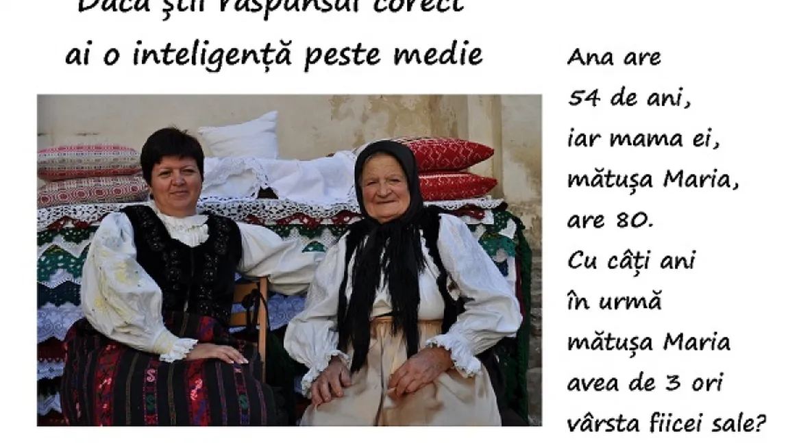 Află dacă ai INTELIGENŢA PESTE MEDIE: JOCUL VÂRSTELOR