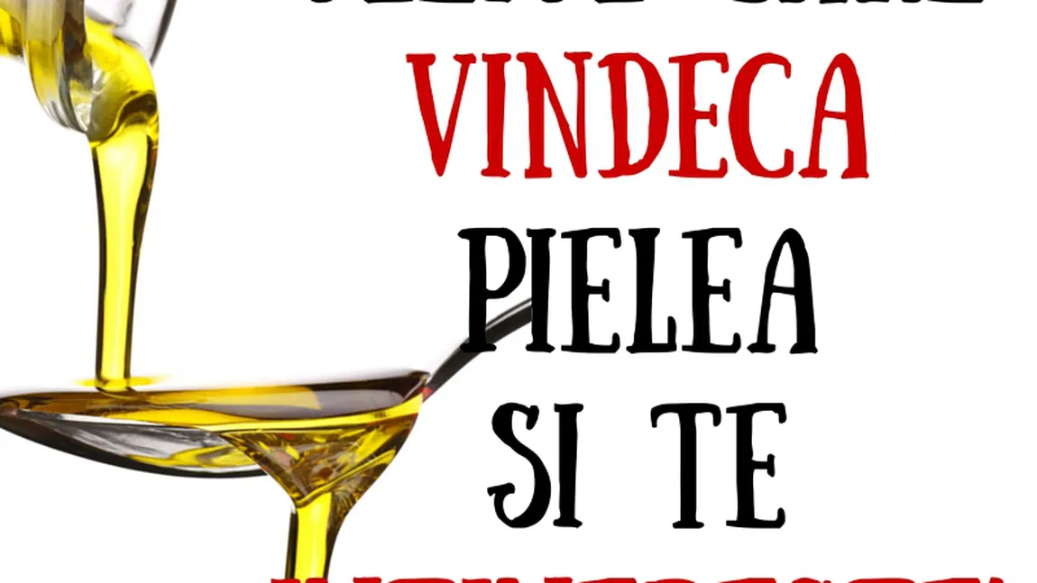 Uleiul care vindecă pielea şi te întinereşte rapid