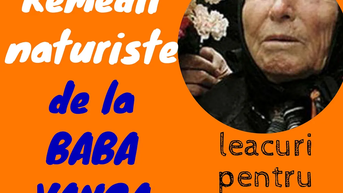 Remedii naturiste de la Baba Vanga