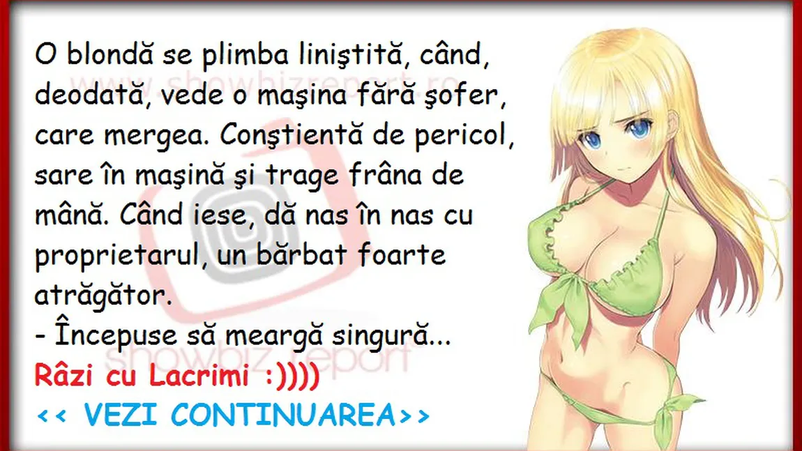 Bancul zilei: O blondă vede o maşina fără şofer. 