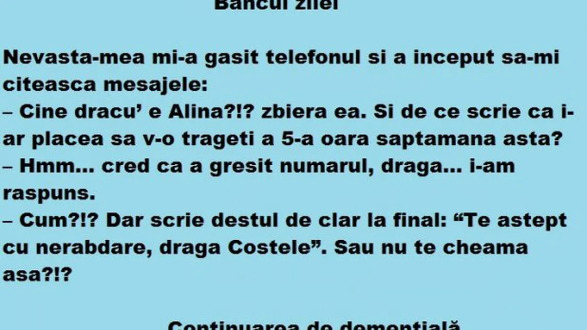 BANCUL ZILEI. Nevastă-mea mi-a găsit telefonul şi a început să-mi citească mesajele ...