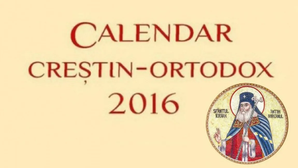 CALENDAR ORTODOX 2016: Ce sfinţi sărbătorim sâmbătă