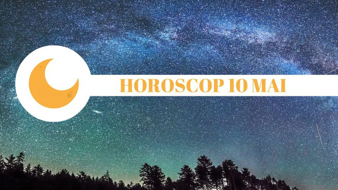 Horoscop 10 mai 2016: Marţi, trei ceasuri rele? Ce v-au rezervat astrele