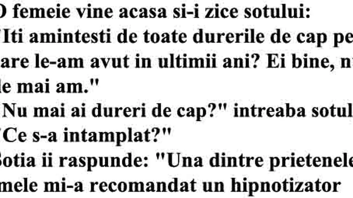 Bancul zilei: O femeie vine acasă şi-i zice soţului...