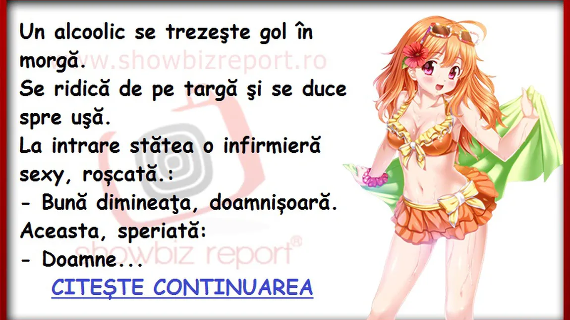 Bancul zilei: Un alcoolic se trezeşte GOL în morgă. Infirmiera sexy ŞOCATĂ
