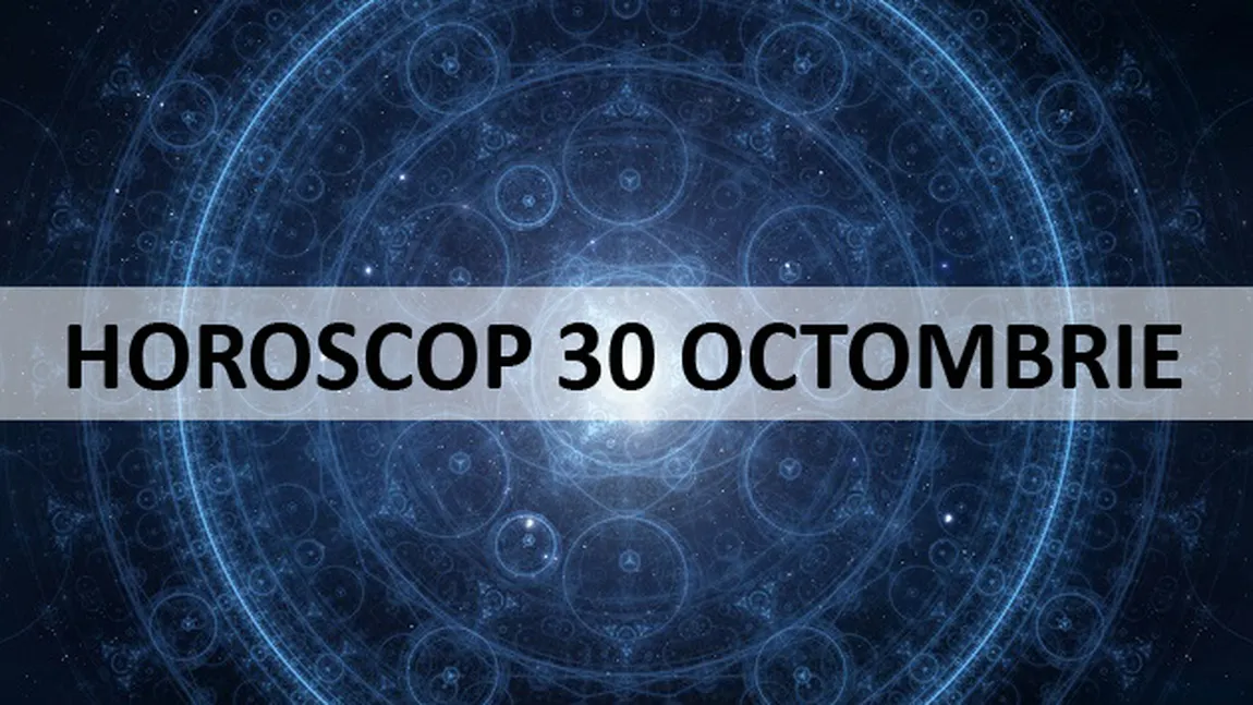 Horoscop 30 octombrie: Gemenii au posibilitatea să câştige bani în plus, pe lângă salariu