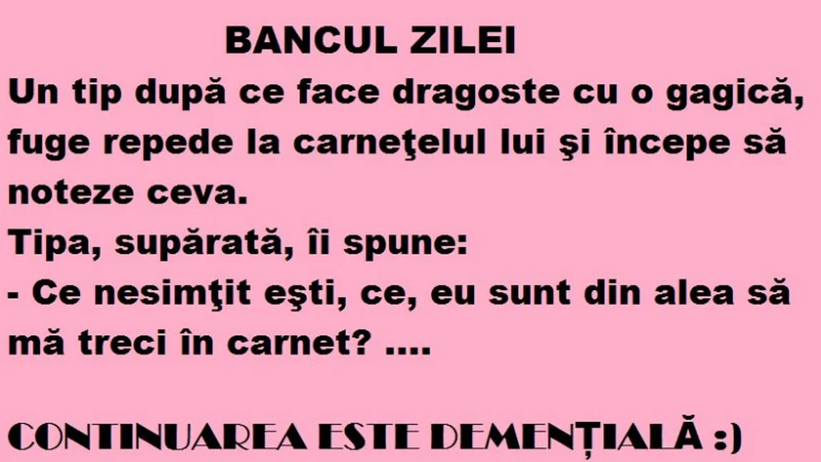 BANCUL ZILEI: Un tip, după ce face dragoste cu o gagică, fuge repede la carneţel... FINALUL E PREA TARE!