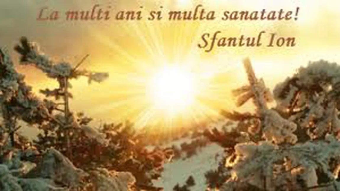 Sfântul Ioan Botezătorul 2017: Urări de 