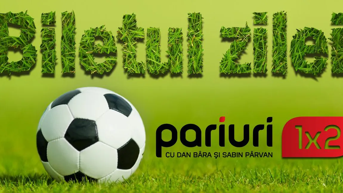 BILETUL ZILEI: Cota 2.06, cu selecţii din Liga Campionilor şi Ligue 2!