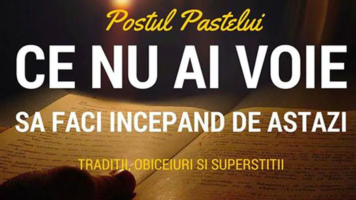 Postul Paștelui în 2018. Când începe postul, ce tradiţii trebuie respectate de creştini