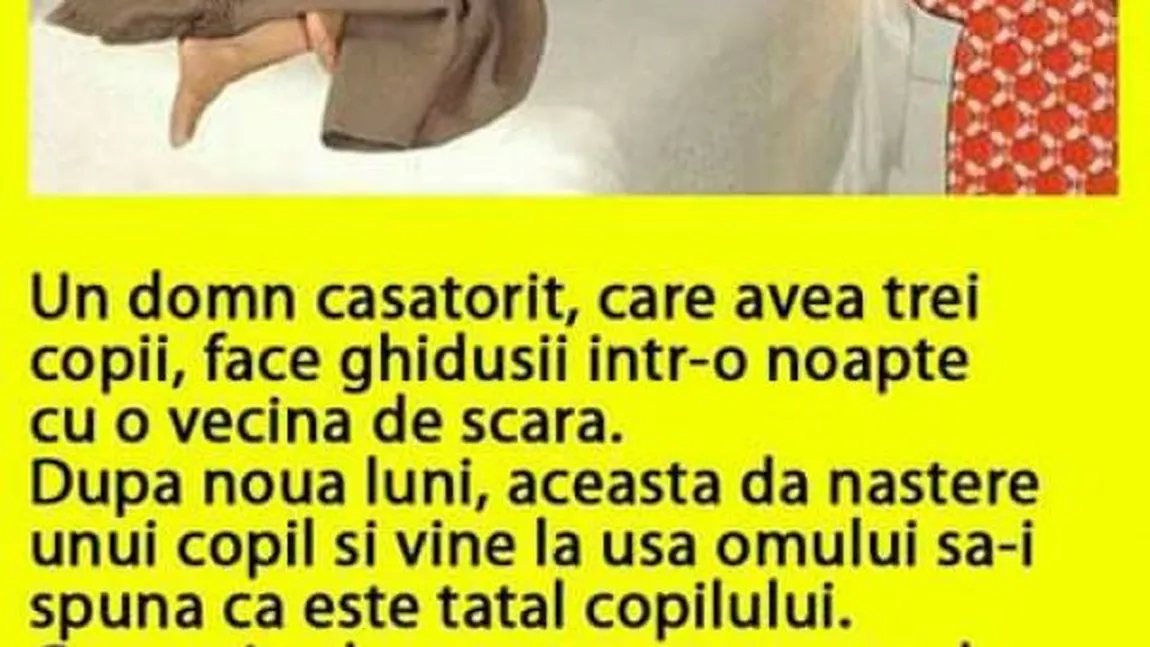 BANCUL ZILEI: Soţul pofticios şi vecina darnică