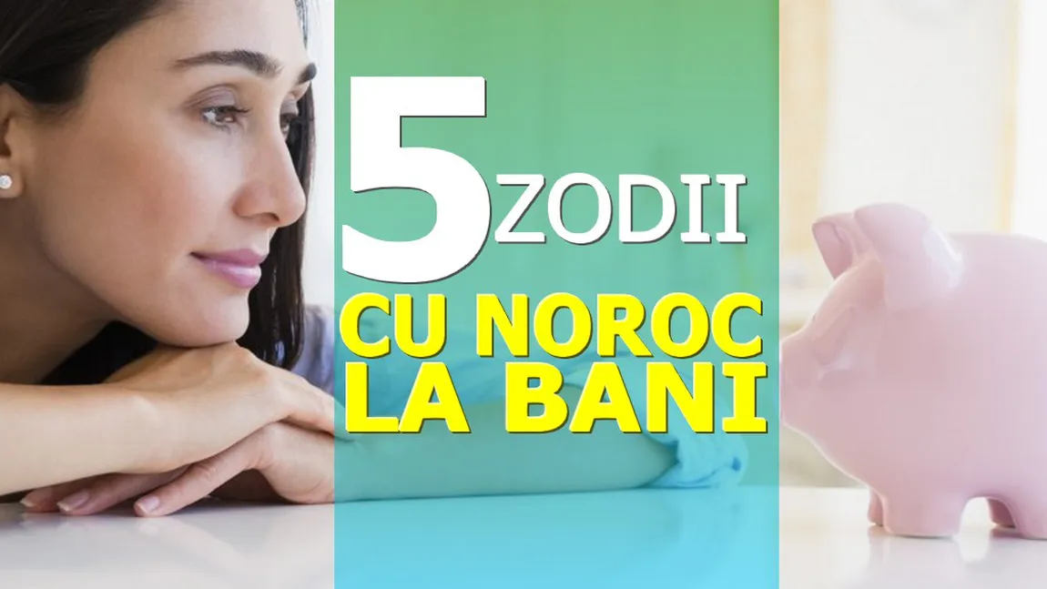 HOROSCOP: Ce zodii pierd bani săptămâna asta şi cine are parte de conturi pline