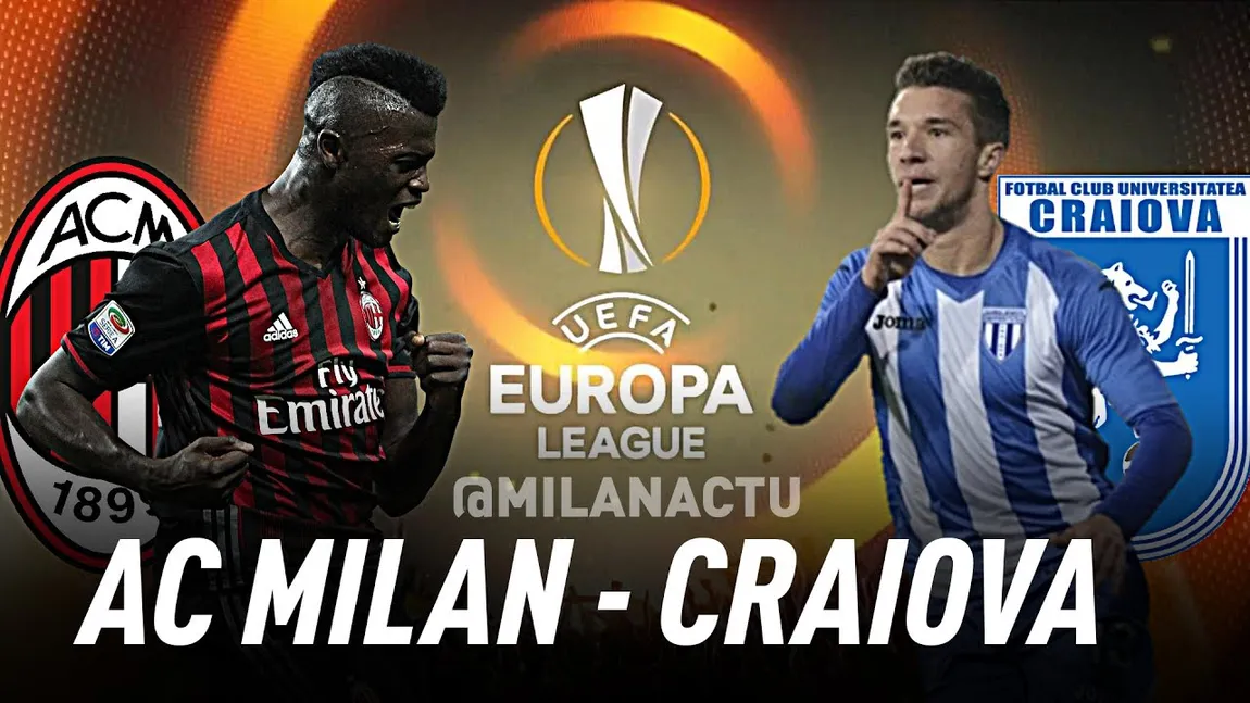 AC MILAN - CSU CRAIOVA: 2-0 Oltenii, eliminaţi din EUROPA LEAGUE