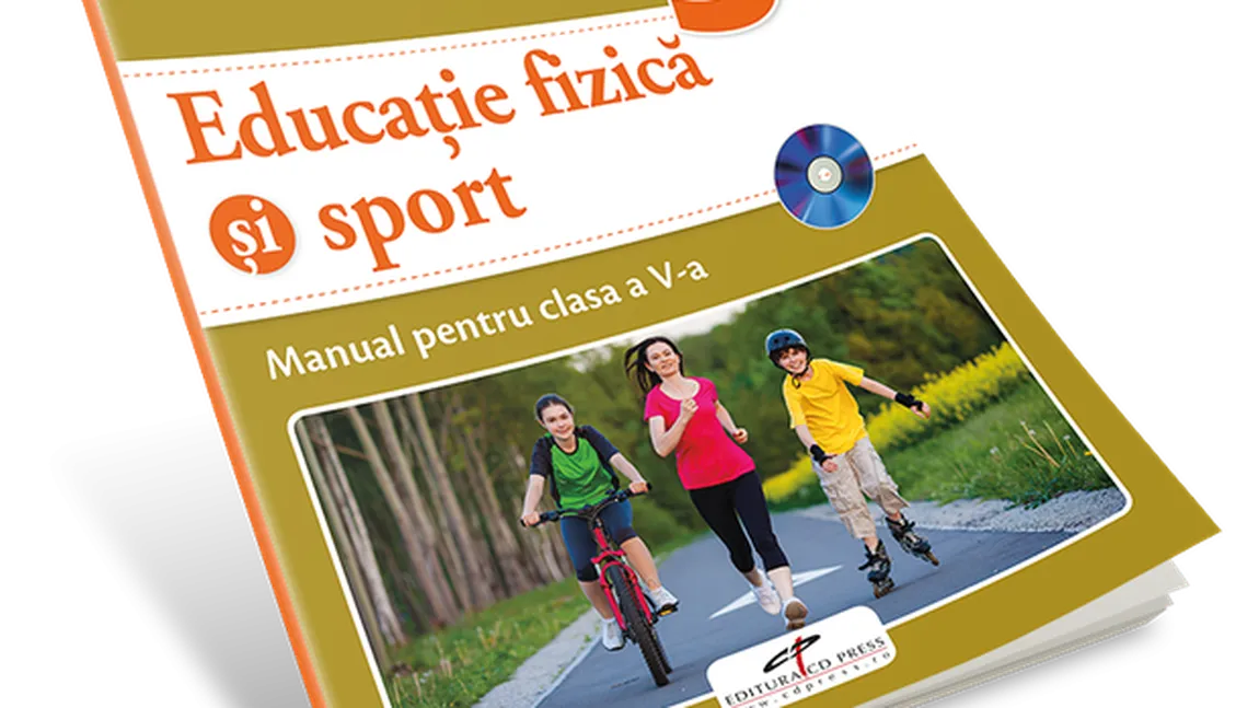 Cum arată şi ce conţine celebrul MANUAL DE EDUCAŢIE FIZICĂ ŞI SPORT pentru clasa a V-a FOTO